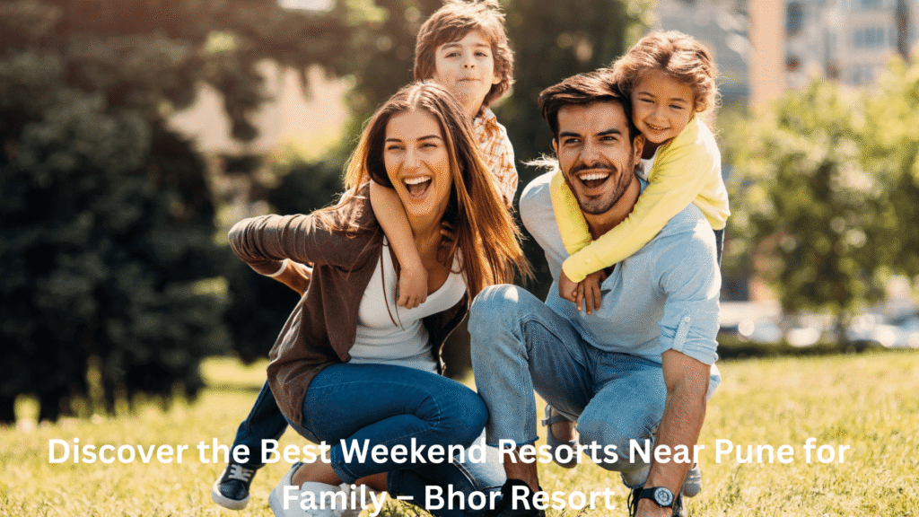 Weekend Resort Near Pune for Family