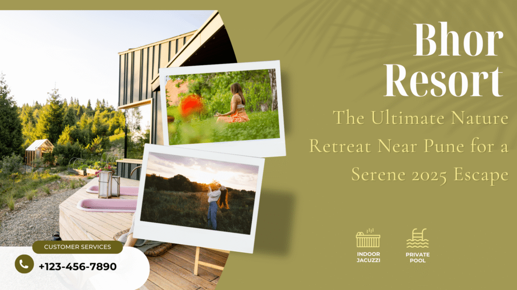 Bhor Resort The Ultimate Nature Retreat Near Pune for a Serene 2025 Escape