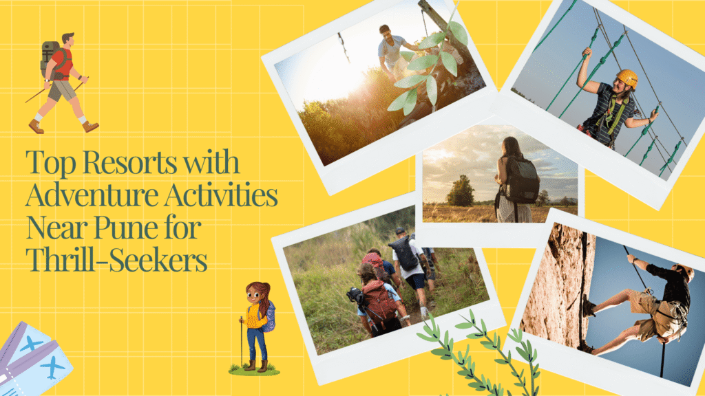 Top Resorts with Adventure Activities Near Pune for Thrill-Seekers
