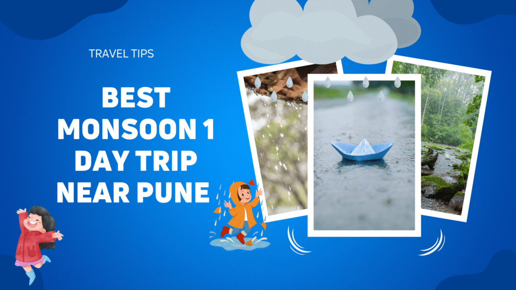 Best Monsoon 1 Day Trip Near Pune