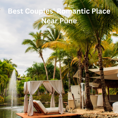 Best Couples’ Romantic Place Near Pune
